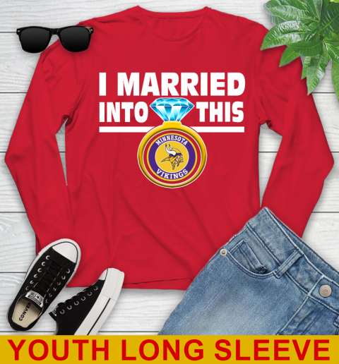 Minnesota Vikings NFL Football I Married Into This My Team Sports Youth Long Sleeve 11