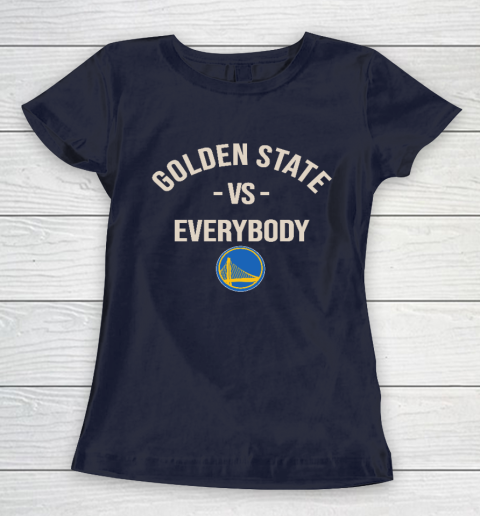 Golden State Warriors Vs Everybody Women's T-Shirt 2