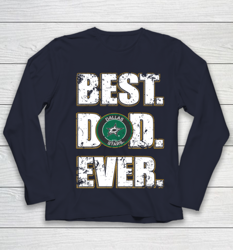 NHL Dallas Stars Hockey Best Dad Ever Family Shirt Youth Long Sleeve 2