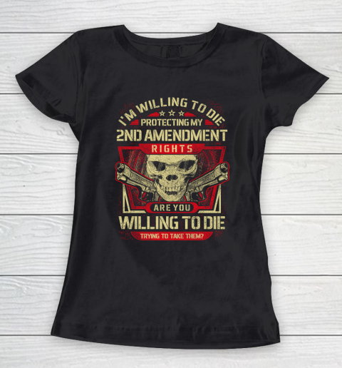 Veteran Shirt Gun Control Willing To Die Protecting Women's T-Shirt