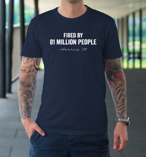 FIRED BY 81 MILLION PEOPLE Kamala Harris Walz 2024 T-Shirt 2