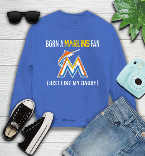 MLB Baseball Miami Marlins Loyal Fan Just Like My Daddy Shirt Youth Sweatshirt 5