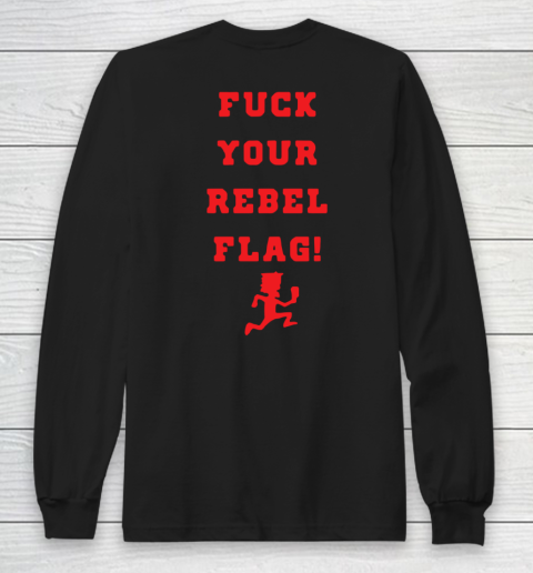 Fuck your rebel flag Long Sleeve T-Shirt 9