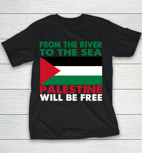 From The River To The Sea Palestine Will Be Free Youth T-Shirt