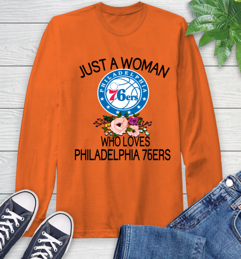 NBA Just A Woman Who Loves Philadelphia 76ers Basketball Sports Long Sleeve T-Shirt 3