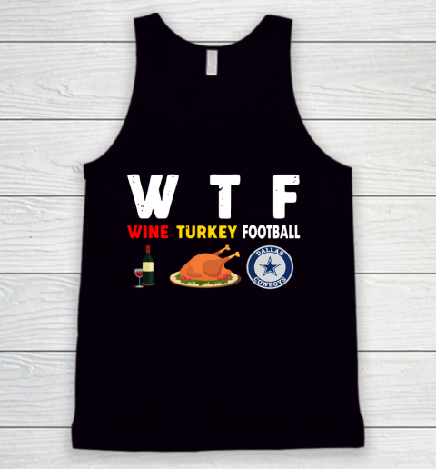 Dallas Cowboys Giving Day WTF Wine Turkey Football NFL Tank Top