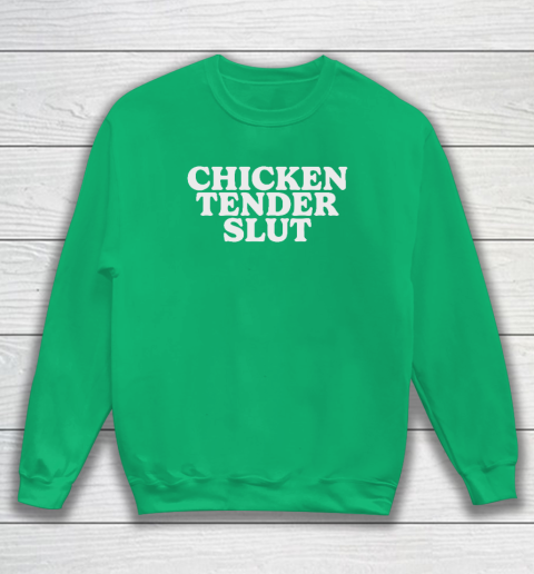 Chicken Tender Slut Sweatshirt 4