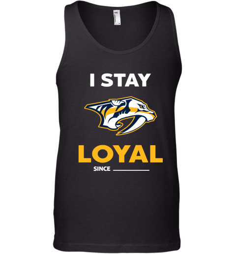 Nashville Predators I Stay Loyal Since Personalized Tank Top