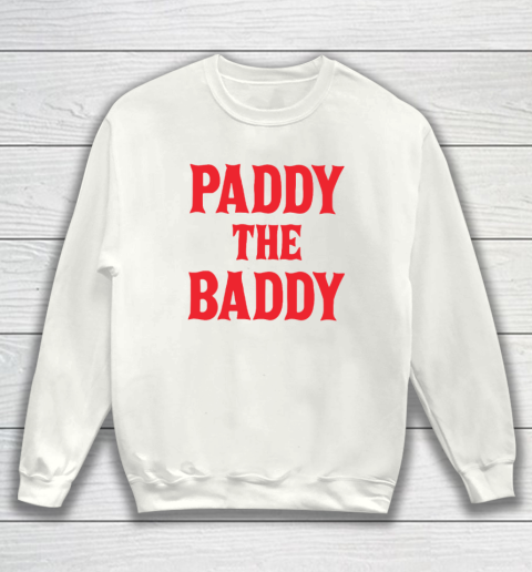Paddy The Baddy Sweatshirt