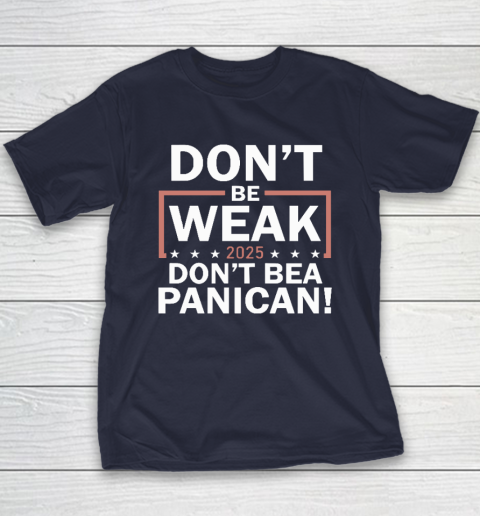 Don't Be Weak Don't Be A Panican Youth T-Shirt 2