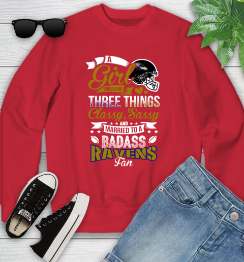 Baltimore Ravens NFL Football A Girl Should Be Three Things Classy Sassy And A Be Badass Fan Youth Sweatshirt 8