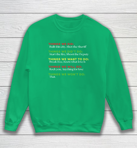 Things We Did Built This City Shot The Sheriff Start Funny Sweatshirt 4