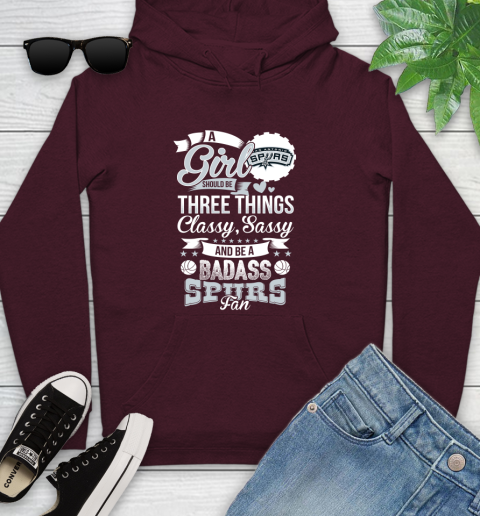 San Antonio Spurs NBA A Girl Should Be Three Things Classy Sassy And A Be Badass Fan Youth Hoodie 7