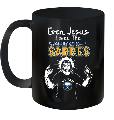 Buffalo Sabres NHL Hockey Even Jesus Loves The Sabres Shirt Ceramic Mug 11oz
