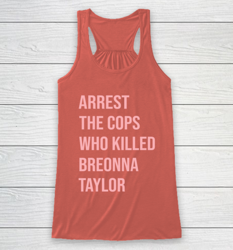 Arrest the cops who killed Breonna Taylor- Say Her Name Racerback Tank 3