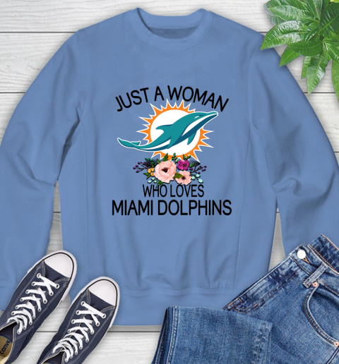 NFL Just A Woman Who Loves Miami Dolphins Football Sports Sweatshirt 8