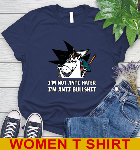 San Jose Sharks NHL Hockey Unicorn I'm Not Anti Hater I'm Anti Bullshit Women's T-Shirt 12