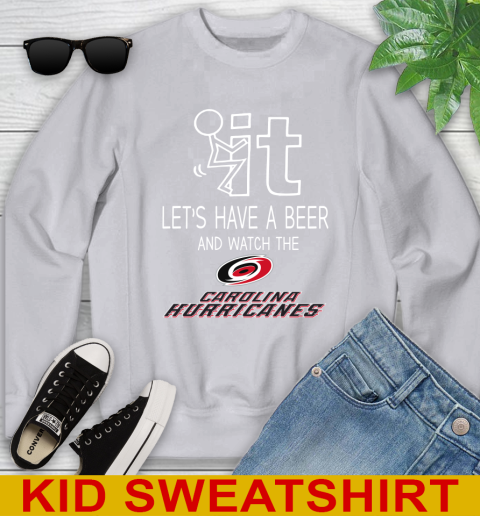 Carolina Hurricanes Hockey NHL Let's Have A Beer And Watch Your Team Sports Youth Sweatshirt 3