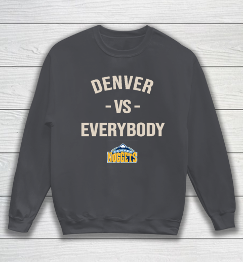 Denver Nuggets Vs Everybody Sweatshirt 4