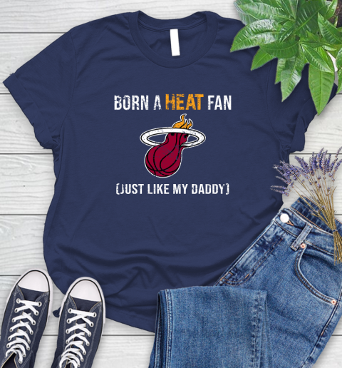 NBA Miami Heat Loyal Fan Just Like My Daddy Basketball Shirt Women's T-Shirt 12