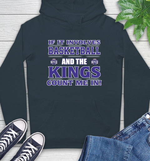 NBA If It Involves Basketball And Sacramento Kings Count Me In Sports Hoodie 7