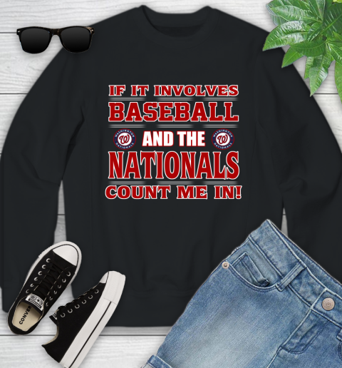 MLB If It Involves Baseball And Washington Nationals Count Me In Sports Youth Sweatshirt 2