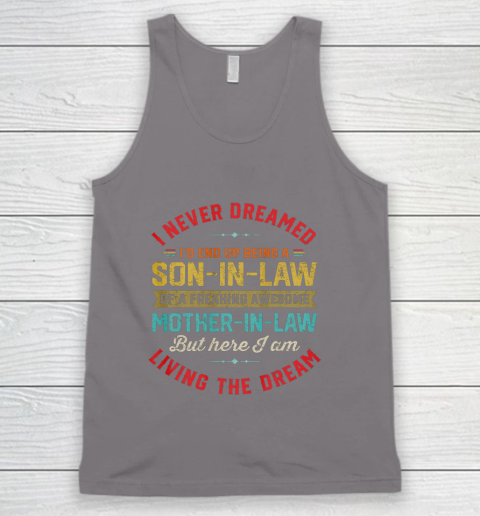 Son In Law Shirt  I Never Dreamed I d End Up Being A Son In Law Mother in Law Tank Top 6