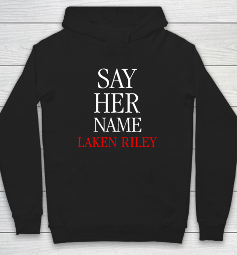 Say Her Name Shirt Say Her Name Laken Riley Hoodie