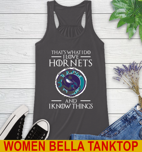 Charlotte Hornets NBA Basketball That's What I Do I Love My Team And I Know Things Game Of Thrones 46