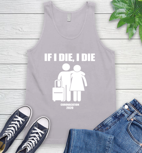 Coronacation If I Die I Die Shirt 68