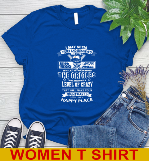 Baltimore Orioles MLB Baseball If You Mess With Me While I'm Watching My Team Women's T-Shirt 10