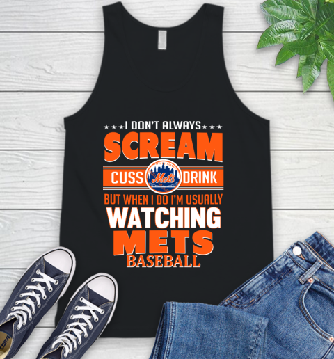 New York Mets MLB I Scream Cuss Drink When I'm Watching My Team Tank Top
