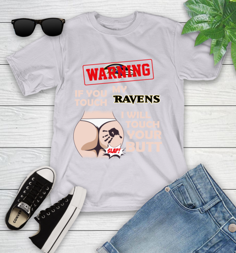Baltimore Ravens NFL Football Warning If You Touch My Team I Will Touch My Butt Youth T-Shirt 5 Baltimore Ravens NFL Football Warning If You Touch My Team I Will Touch My Butt Youth T-Shirt - Image 5