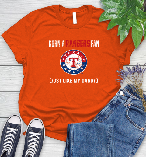 MLB Baseball Texas Rangers Loyal Fan Just Like My Daddy Shirt Women's T-Shirt 3