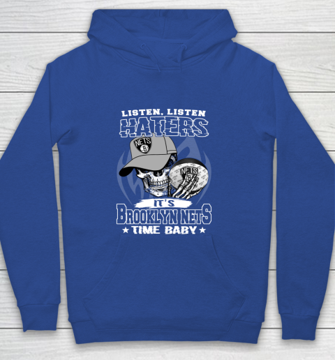 Listen Haters It is NETS Time Baby NBA Youth Hoodie 6