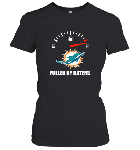 Fueled By Haters Maximum Fuel Miami Dolphins Women's T-Shirt