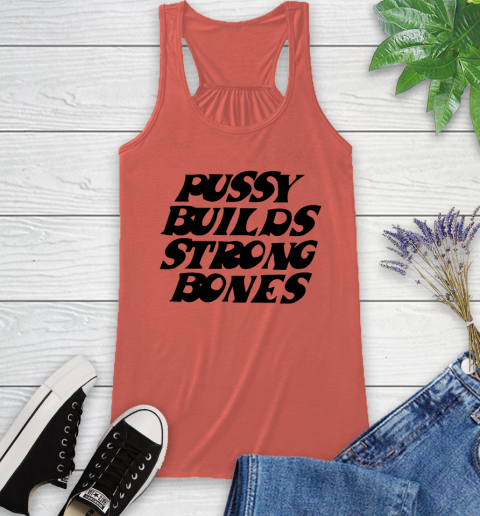 Pussy builds strong bones shirt 35
