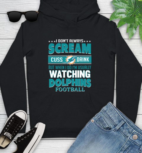 Miami Dolphins NFL Football I Scream Cuss Drink When I'm Watching My Team Youth Hoodie