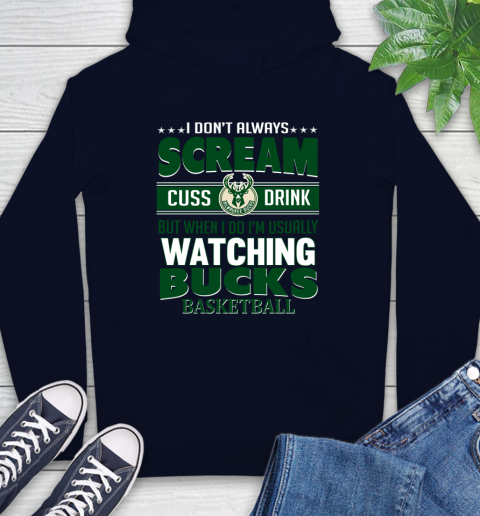 Milwaukee Bucks NBA Basketball I Scream Cuss Drink When I'm Watching My Team Hoodie 3