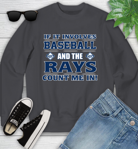 MLB If It Involves Baseball And Tampa Bay Rays Count Me In Sports Youth Sweatshirt 6