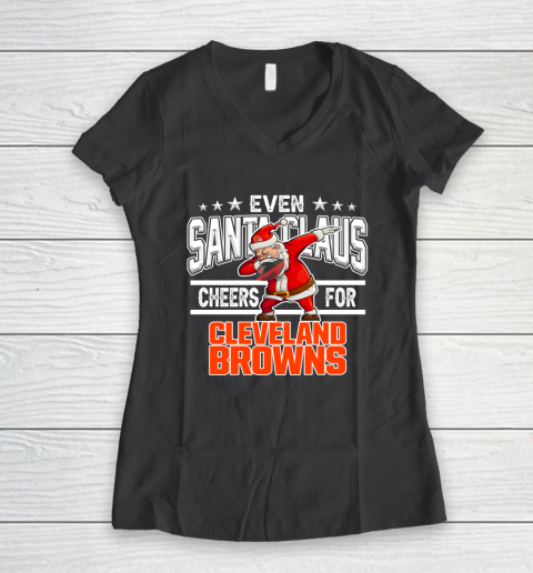 Cleveland Browns Even Santa Claus Cheers For Christmas NFL Women's V-Neck T-Shirt 6