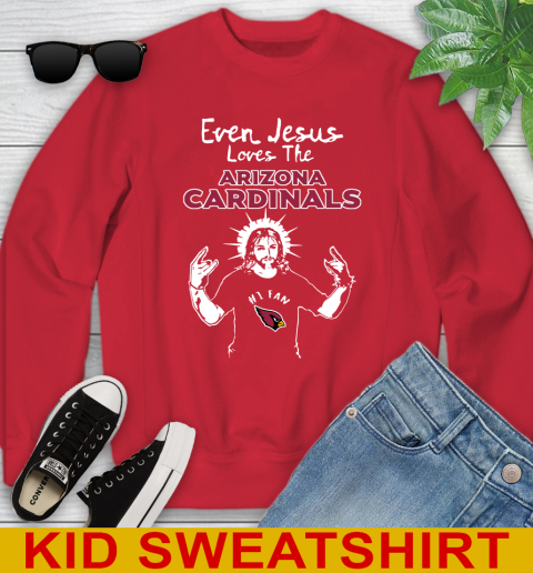 Arizona Cardinals NFL Football Even Jesus Loves The Cardinals Shirt Youth Sweatshirt 7