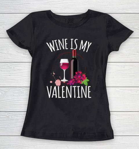 Wine Is My Valentine Shirt For Women Men Gift Funny Wine Women's T-Shirt