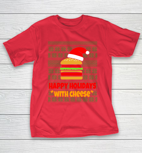 Happy Holidays With Cheese Christmas Ugly T-Shirt 9