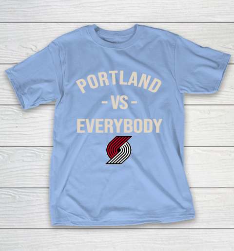 Portland Trail Blazers Vs Everybody T-Shirt 10