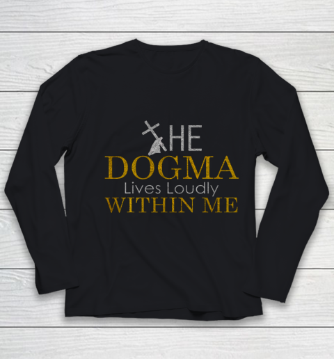 The Dogma Lives Loudly Within Me Youth Long Sleeve