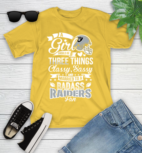 Oakland Raiders NFL Football A Girl Should Be Three Things Classy Sassy And A Be Badass Fan Youth T-Shirt 10