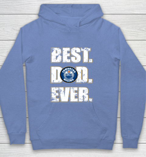 NHL Edmonton Oilers Hockey Best Dad Ever Family Shirt Youth Hoodie 8