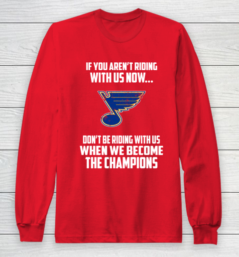 NHL St.Louis Blues Hockey We Become The Champions Long Sleeve T-Shirt 7