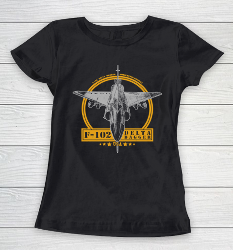 F 102 Delta Dagger Aircraft Veteran Shirt Women's T-Shirt
